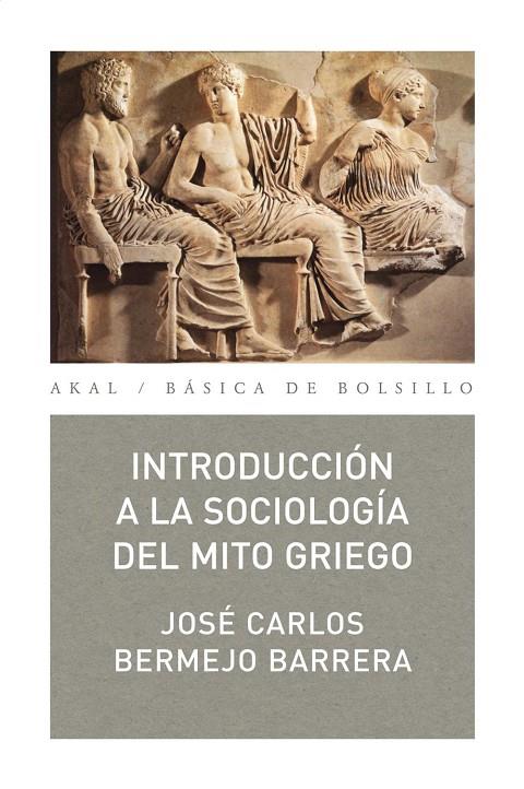 INTRODUCCIÓN A LA SOCIOLOGIA DEL MITO GRIEGO | 9788473394321 | BERMEJO BARRERA, JOSE CARLOS