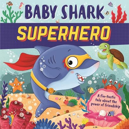 BABY SHARK SUPERHERO | 9781800225725 | IGLOOBOOKS