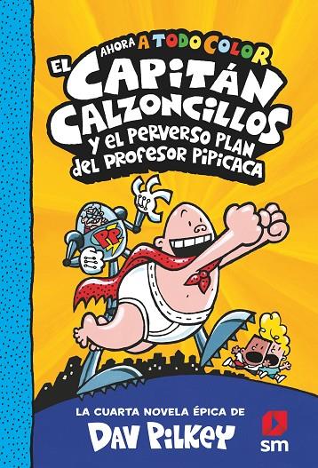 CAPITÁN CALZONCILLOS Y EL PERVERSO PLAN DEL PROFESOR PIPÍCACA, EL (ED. EN COLOR) | 9788413921402 | PILKEY, DAV