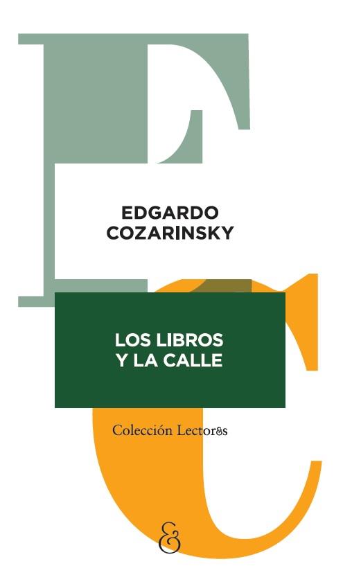 LIBROS Y LA CALLE, LOS | 9789874161215 | COZARINSKY, EDGARDO