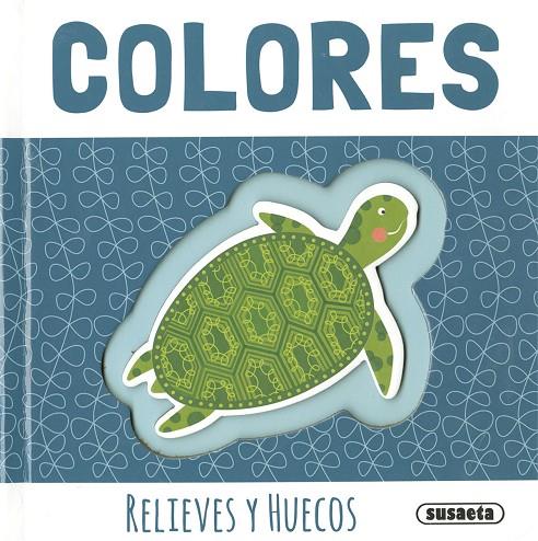 RELIEVES Y HUECOS. COLORES | 9788467772449 | EDICIONES, SUSAETA