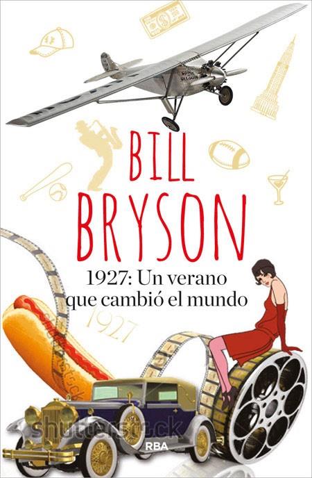 1927 : UN VERANO QUE CAMBIÓ EL MUNDO | 9788490565209 | BRYSON, BILL