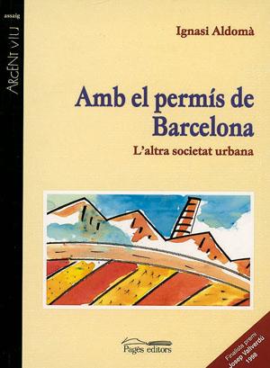 AMB EL PERMÍS DE BARCELONA | 9788479355777 | ALDOMÀ, IGNASI