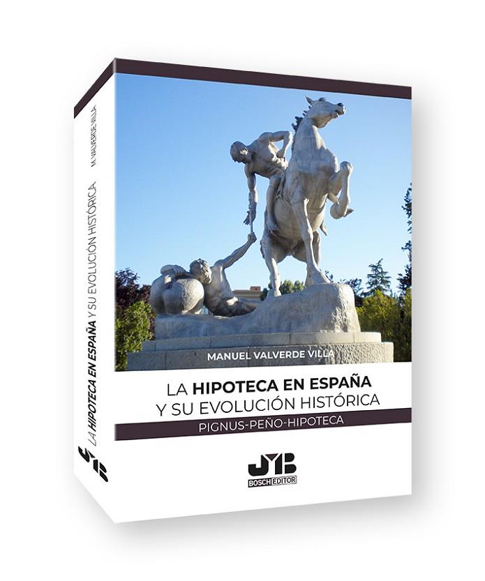 HIPOTECA EN ESPAÑA Y SU EVOLUCIÓN HISTÓRICA, LA | 9788419045324 | VALVERDE VILLA, MANUEL