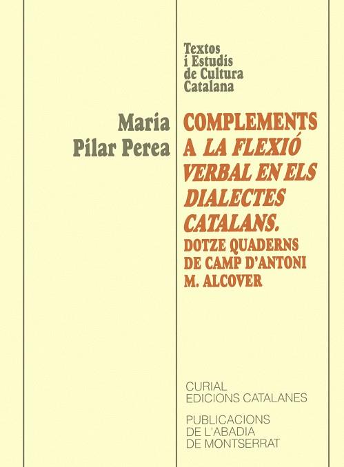 COMPLEMENTS A LA FLEXIÓ VERBAL DELS DIALECTES CATALANS. DOTZE QUADERNS DE CAMP D'ANTONI M. ALCOVER | 9788484150299 | PEREA, MARIA PILAR