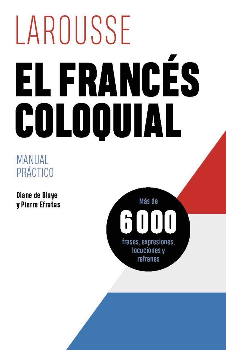 FRANCÉS COLOQUIAL, EL | 9788419739629 | DE BLAYE, DIANE / EFRATAS, PIERRE