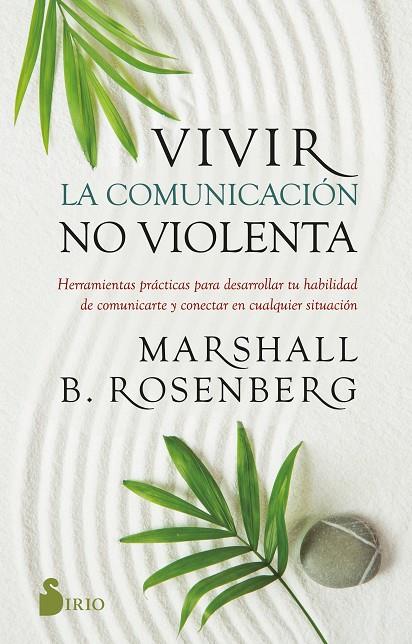 VIVIR LA COMUNICACIÓN NO VIOLENTA | 9788419105196 | ROSENBERG, MARSHALL B.
