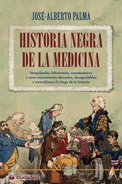 HISTORIA NEGRA DE LA MEDICINA | 9788496836099 | PALMA, JOSÉ-ALBERTO