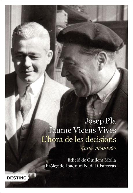 HORA DE LES DECISIONS, L' : CARTES 1950-1960 | 9788497102810 | PLA, JOSEP / VICENS VIVES, JAUME