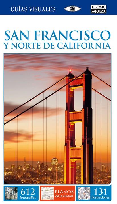 SAN FRANCISCO Y NORTE DE CALIFORNIA : GUÍAS VISUALES [2014] | 9788403513549 | VARIOS AUTORES
