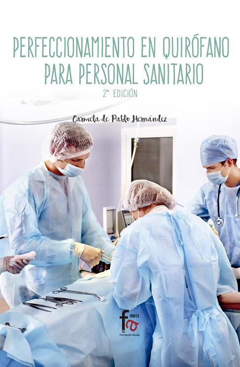 PERFECCIONAMIENTO EN QUIRÓFANO PARA PERSONAL SANITARIO (2 ED) | 9788491249573 | PABLO HERNANDEZ, CARMELA DE