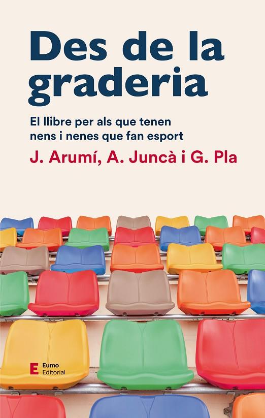 DES DE LA GRADERIA | 9788497667012 | ARUMÍ, JOAN / JUNCÀ, ALBERT / PLA, GIL