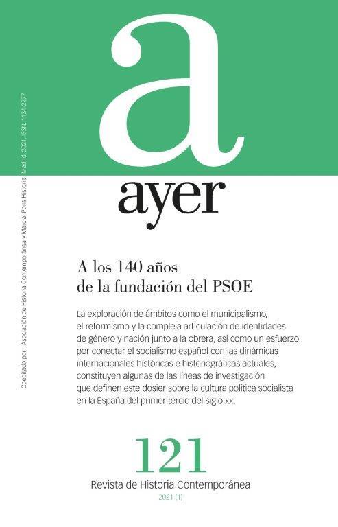 REVISTA AYER 121 : A LOS 140 AÑOS DE LA FUNDACIÓN DEL PSOE | 9788417945503 | MARTI BATALLER, AURELIO