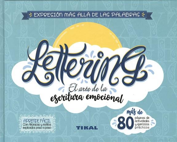 LETTERING. EL ARTE DE LA ESCRITURA EMOCIONAL | 9788499285276 | TIKAL, EQUIPO