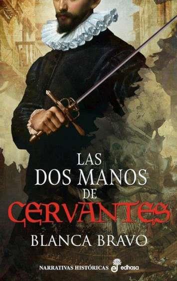 DOS MANOS DE CERVANTES, LAS | 9788435064033 | BRAVO, BLANCA