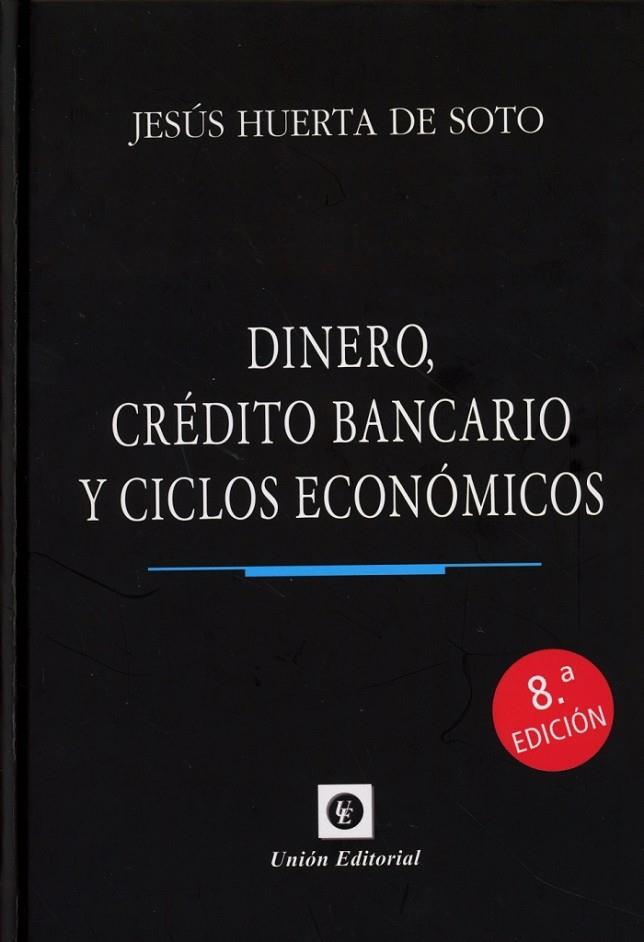 DINERO, CREDITO BANCARIO Y CICLOS ECONOMICOS (8 EDICIÓN) | 9788472099074 | HUERTA DE SOTO, JESÚS