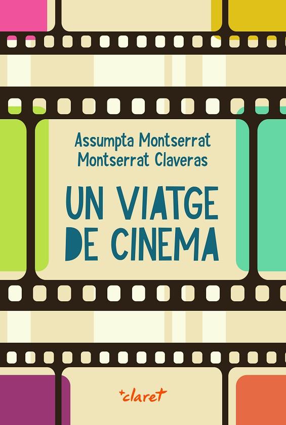 VIATGE DE CINEMA, UN | 9788491364627 | MONTSERRAT, ASSUMPTA / CLAVERAS, MONTSERRAT