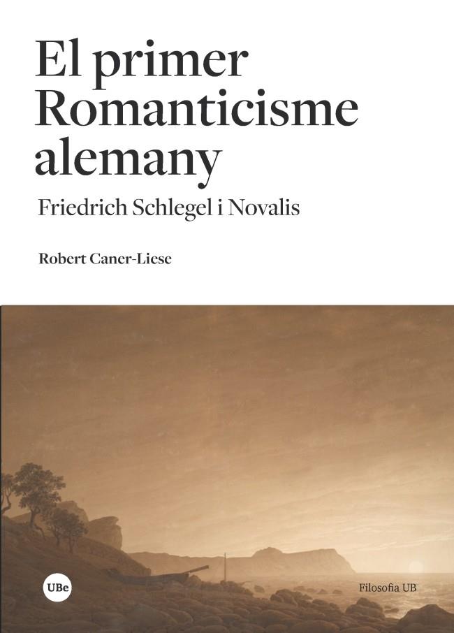 PRIMER ROMANTICISME ALEMANY, EL | 9788491681205 | SCHLEGEL I NOVALIS, FRIEDRICH