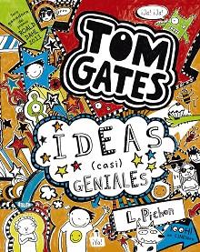 TOM GATES 04 : IDEAS (CASI) GENIALES | 9788421699867 | PICHON, LIZ