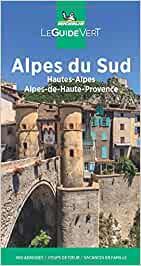 ALPES DU SUD. HAUTES-ALPES, ALPES-DE-HAUTE-PROVENCE : LE GUIDE VERT [2021] | 9782067250581 | MICHELIN