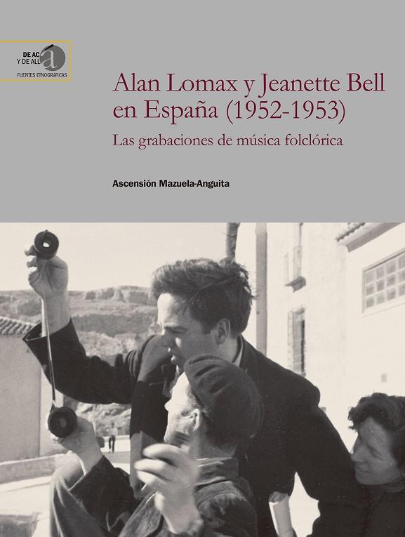 ALAN LOMAX Y JEANETTE BELL EN ESPAÑA 1952 1953) | 9788400108519 | MAZUELA-ANGUITA, ASCENSION