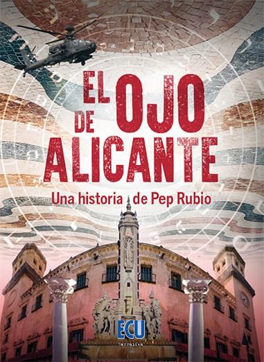 OJO DE ALICANTE, EL. UNA HISTORIA DE PEP RUBIO | 9788412643268 | RUBIO QUEREDA, JOSÉ