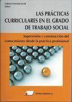 PRÁCTICAS CURRICULARES EN EL GRADO DE TRABAJO SOCIAL, LAS | 9788479914332 | PASTOR SELLER, ENRIQUE