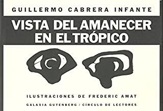 VISTA DEL AMANECER EN EL TRÓPICO | 9788481091748 | CABRERA INFANTE, GUILLERMO