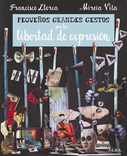 PEQUEÑOS GRANDES GESTOS POR LA LIBERTAD DE EXPRESIÓN | 9788490653081 | LLORCA, FRANCISCO