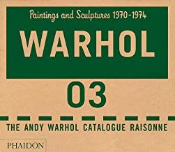 ANDY WARHOL CATALOGUE RAISONNE, VOLUME 3, PAINTINGS AND SCULPTURE 1970-1974 | 9780714856988