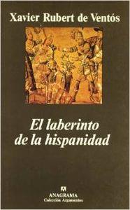LABERINTO DE LA HISPANIDAD, EL | 9788433905864 | RUBERT DE VENTÓS, XAVIER