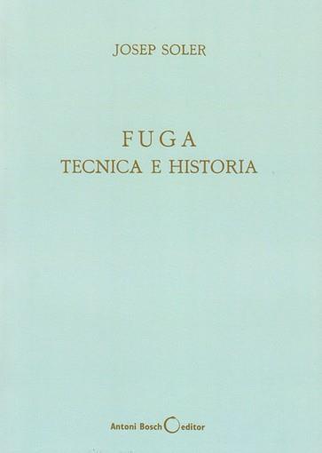 FUGA, TÉCNICA E HISTORIA | 9788485855018 | SOLER, JOSEP
