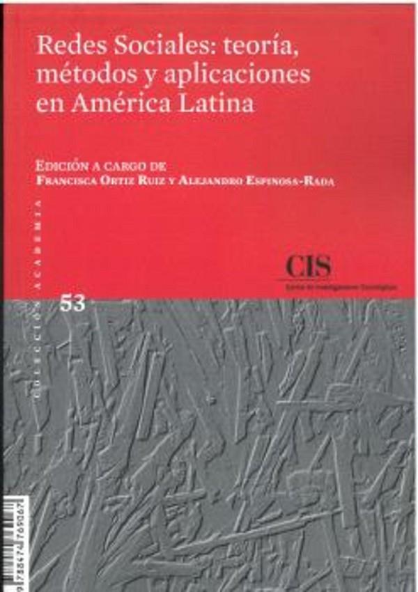 REDES SOCIALES, TEORIA, METODOS Y APLICACIONES EN AMERICA LATINA | 9788474769067