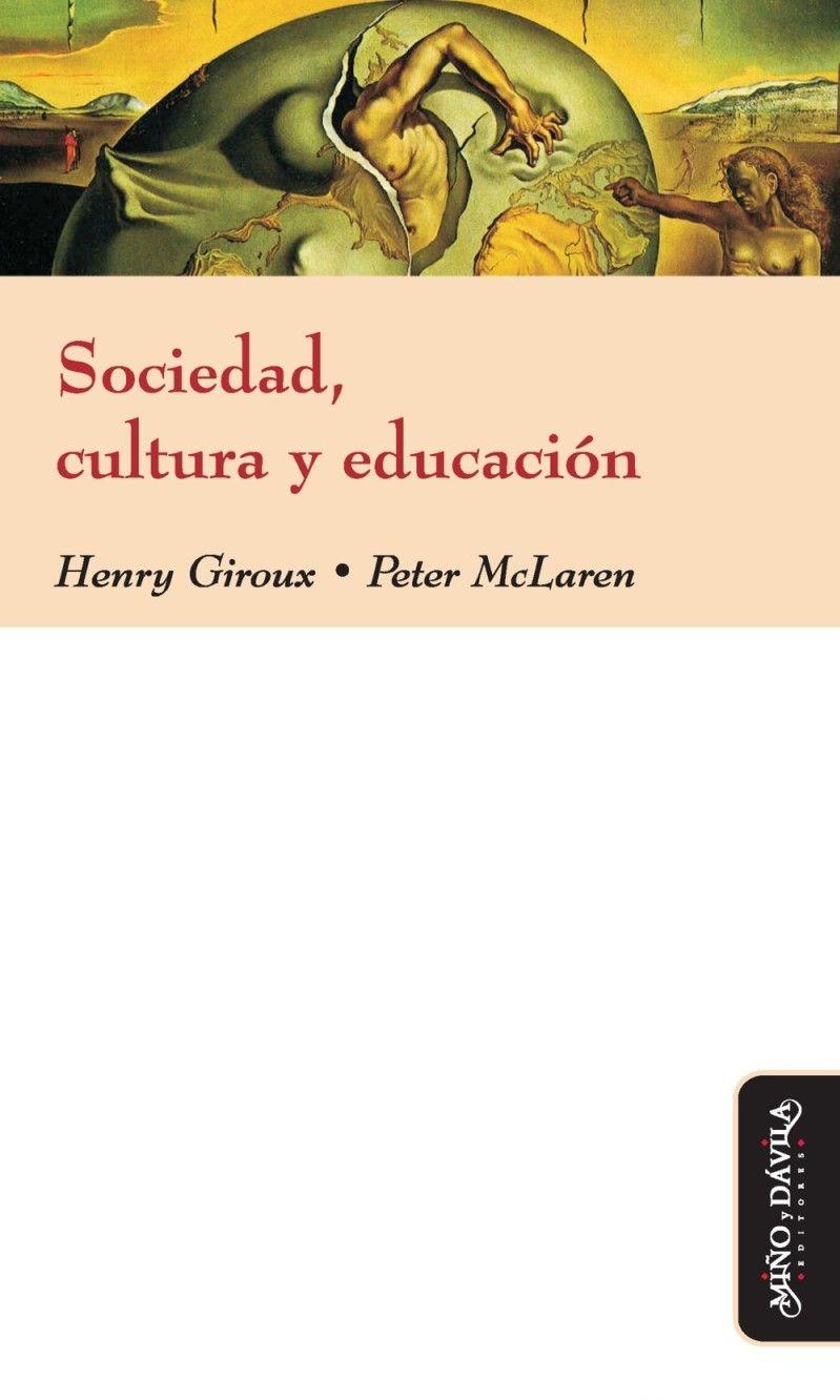 SOCIEDAD, CULTURA Y EDUCACIÓN | 9788492613960 | GIROUX, HENRY A. / MC LAREN, PETER
