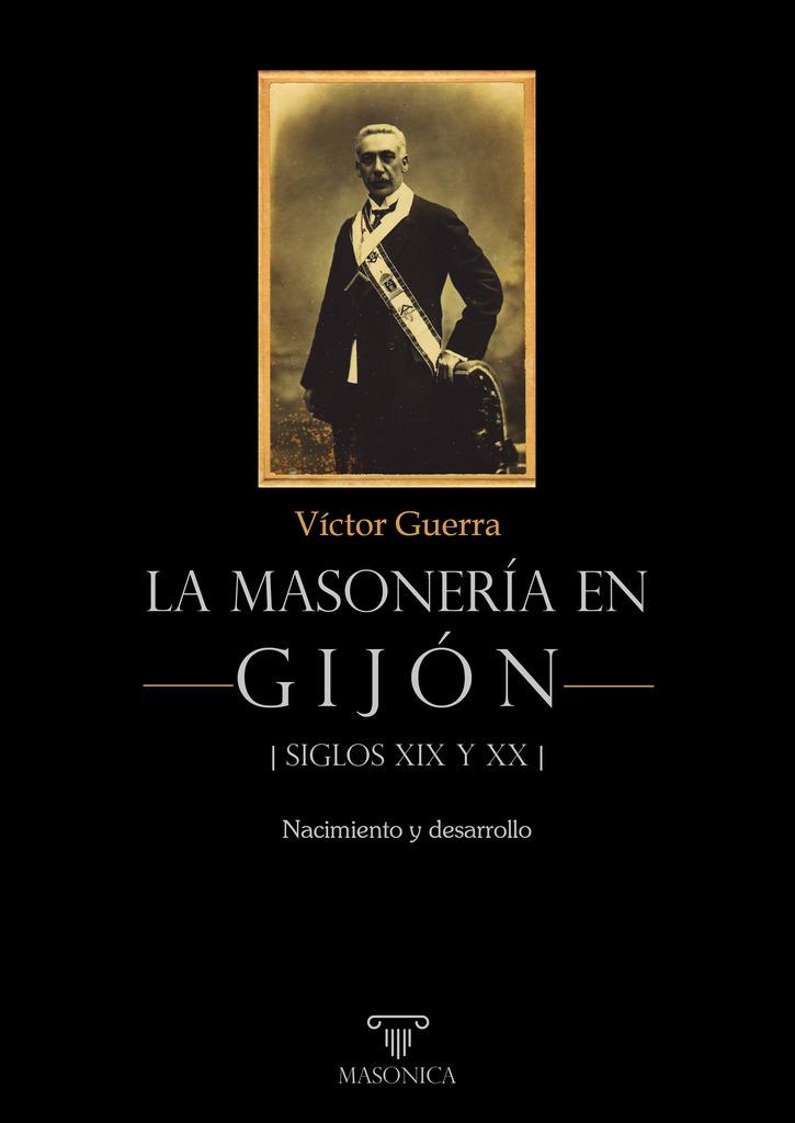MASONERIA EN GIJON, LA - SIGLOS XIX Y XX | 9788419044389 | GUERRA GARCIA, VICTOR