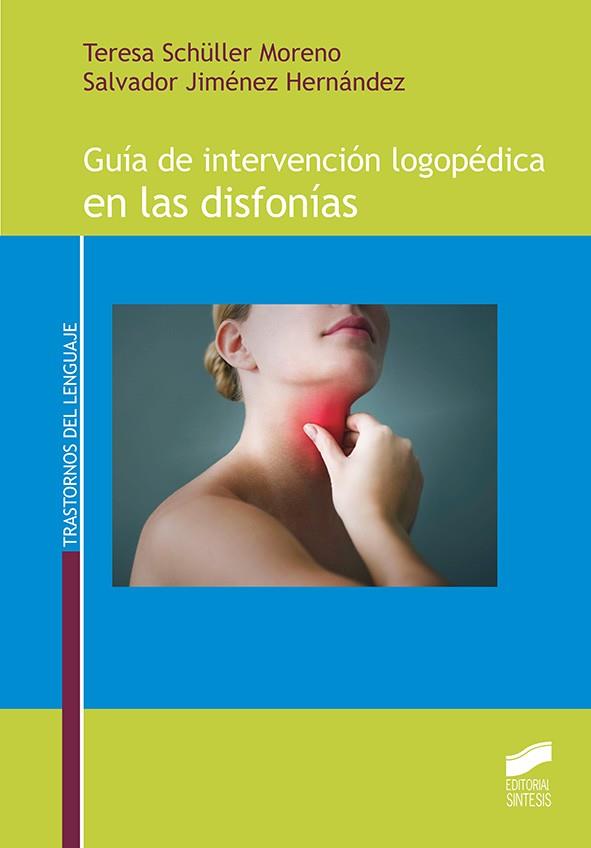 GUIAS DE INTERVENCION LOGOPEDICA EN LAS DISFONIAS | 9788413570860 | SCHULLER MORENO, TERESA