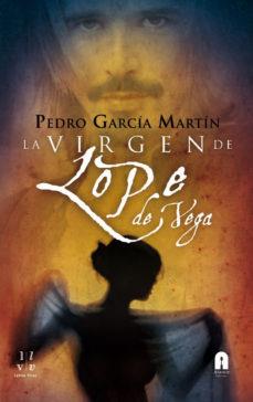 VIRGEN DE LOPE DE VEGA, LA | 9788493871840 | GARCIA MARTIN, PEDRO