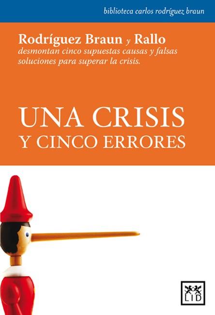 CRISIS Y CINCO ERRORES, UNA | 9788483561348 | RODRÍGUEZ BRAUN, CARLOS / RALLO, JUAN RAMÓN