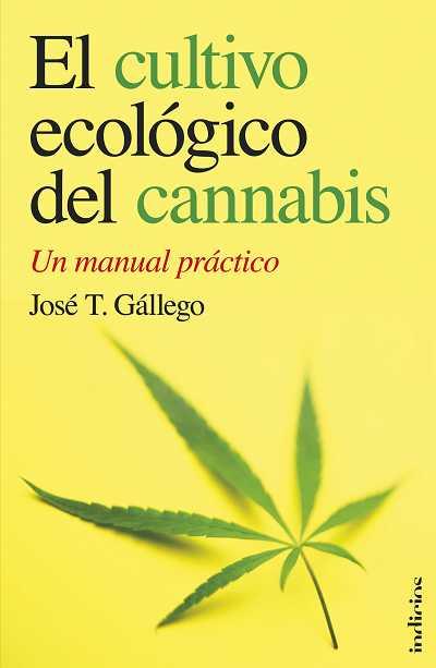CULTIVO ECOLOGICO DEL CANNABIS, EL | 9788493795429 | GALLEGO SANCHEZ, JOSE LUIS