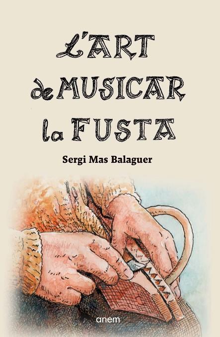 ART DE MUSICAR LA FUSTA, L' | 9788418865213 | MAS BALAGUER, SERGI
