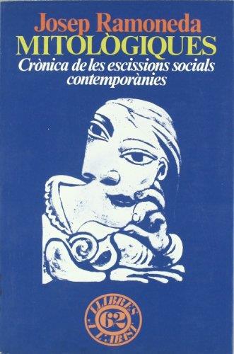 MITOLÒGIQUES. CRÒNICA DE LES  ESCISSIONS SOCIALS CONTEMPORÀNIES | 9788429721379 | RAMONEDA MOLINS, JOSEP