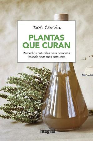 PLANTAS QUE CURAN | 9788491180654 | CEBRIAN, JORDI