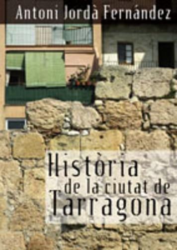 HISTÒRIA DE LA CIUTAT DE TARRAGONA | 9788497912273 | JORDÀ FERNÀNDEZ , ANTONI