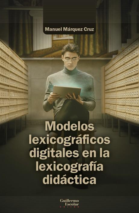 MODELOS LEXICOGRÁFICOS DIGITALES EN LA LEXICOGRAFÍA DIDÁCTICA | 9788419782311 | MÁRQUEZ CRUZ, MANUEL