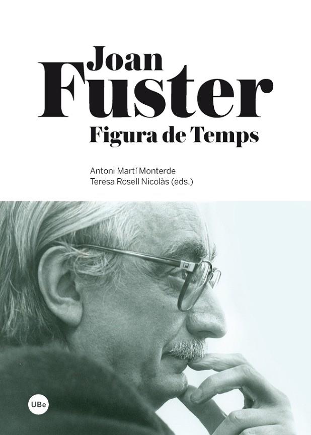JOAN FUSTER. FIGURA DE TEMPS | 9788447536504 | MARTÍ MONTERDE, ANTONI / ROSELL NICOLÀS, TERESA
