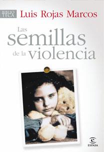 SEMILLAS DE LA VIOLENCIA, LAS | 9788467030181 | ROJAS MARCOS, LUIS