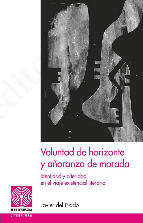 VOLUNTAD DE HORIZONTE Y AÑORANZA DE MORADA | 9788413032672 | DEL PRADO, JAVIER