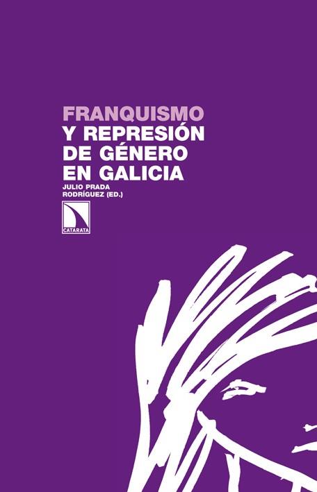 FRANQUISMO Y REPRESION DE GENERO EN GALICIA | 9788483197868 | PRADA RODRIGUEZ, JULIO