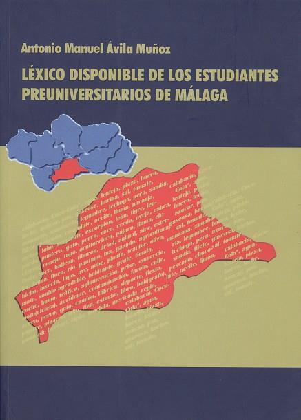 LÉXICO DISPONIBLE DE LOS ESTUDIANTES PREUNIVERSITARIOS DE MÁLAGA | 9788497471220 | ÁVILA MUÑOZ, ANTONIO MANUEL