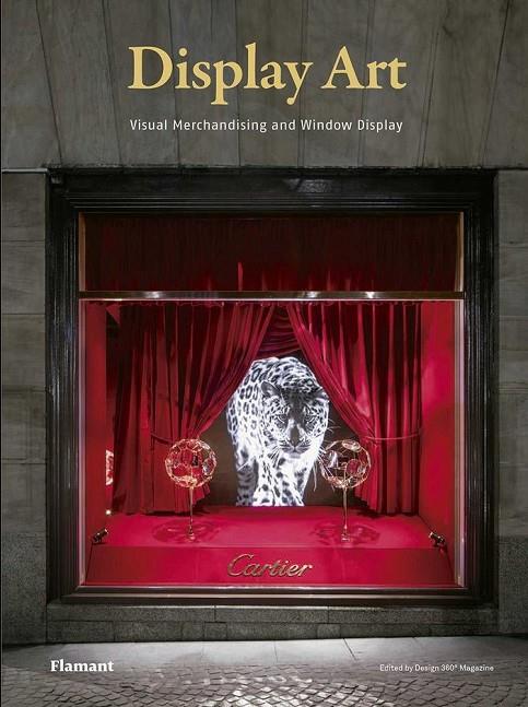 DISPLAY ART VISUAL MERCHANDISING AND WINDOW DISPLA | 9788417084011 | SHAOGIANG, WANG